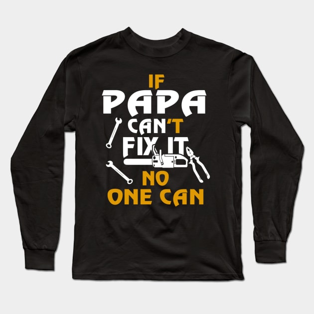 If papa can't fix it no one can, father day Long Sleeve T-Shirt by vnsharetech